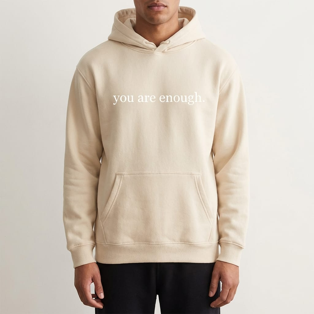 "You are enough." Mental Health Awareness Hoodie
