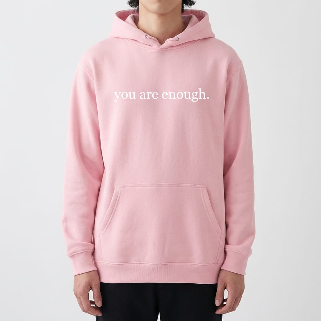 "You are enough." Mental Health Awareness Hoodie