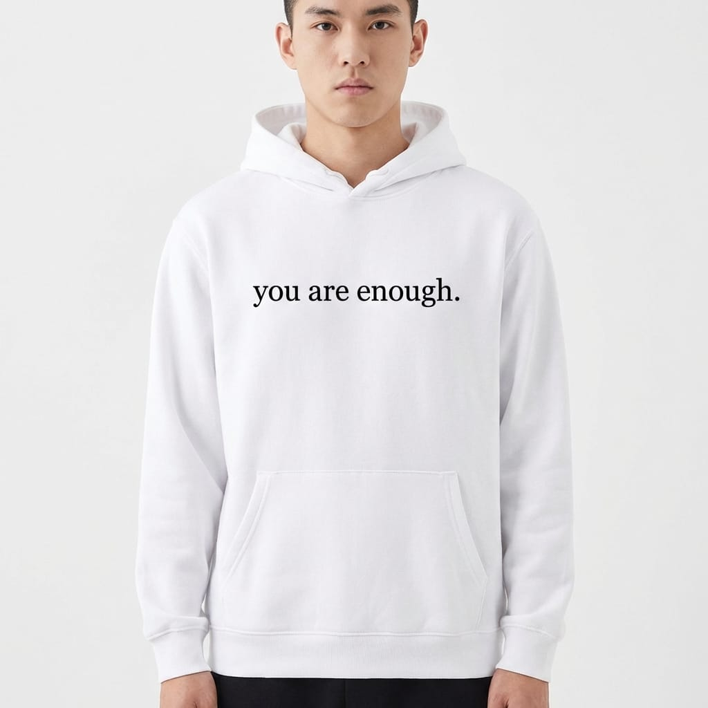 "You are enough." Mental Health Awareness Hoodie